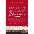 Don't Know Much about Literature: What You Need to Know But Never Learned about Great Books and Authors
