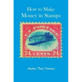 How to Make Money in Stamps