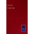 The Vulgar Tongue