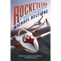 Rocketeers: How a Visionary Band of Business Leaders, Engineers, and Pilots Is Boldly Privatizing Space