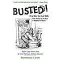 Busted!: Drug War Survival Skills: From the Buy to the Bust to Begging for Mercy