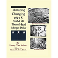 Amazing Changing 1921 S VAM 1B Thorn Head Morgan Dollar