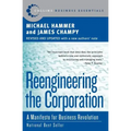 Reengineering the Corporation: A Manifesto for Business Revolution