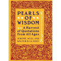 Pearls of Wisdom: A Harvest of Quotations from All Ages