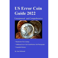 U.S. Error Coin Guide 2022: Comprehensive and unsurpassed