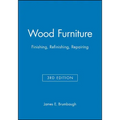 Wood Furniture: Finishing, Refinishing, Repairing