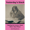 Yesterday's Stack: Reading the Comics I Read When I Was Fifteen