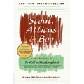 Scout, Atticus & Boo: A Celebration of to Kill a Mockingbird