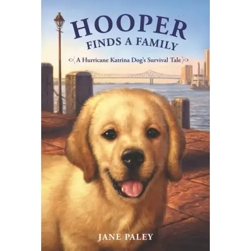 Hooper Finds a Family: A Hurricane Katrina Dog's Survival Tale