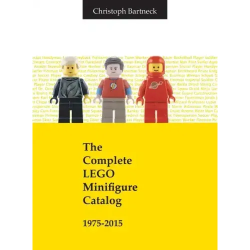 The Complete LEGO Minifigure Catalog 1975-2015
