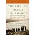 The Killing of Major Denis Mahon: A Mystery of Old Ireland