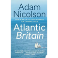 Atlantic Britain: The Story of the Sea a Man and a Ship