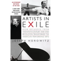 Artists in Exile: How Refugees from Twentieth-Century War and Revolution Transformed the American Performing Arts