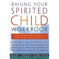 Raising Your Spirited Child Workbook
