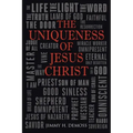 The Uniqueness of Jesus Christ: As Witnessed in the Gospel of John