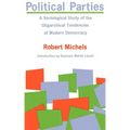 Political Parties: A Sociological Study of the Oligarchical Tendencies of Modern Democracy