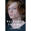 Wait Until Twilight