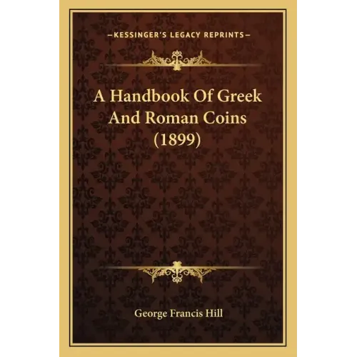 A Handbook of Greek and Roman Coins (1899)
