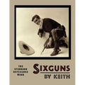 Sixguns by Keith: The Standard Reference Work [Illustrated Edition]