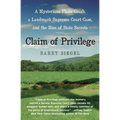 Claim of Privilege: A Mysterious Plane Crash, a Landmark Supreme Court Case, and the Rise of State Secrets