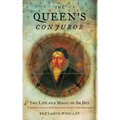 The Queen's Conjuror: The Life and Magic of Dr. Dee