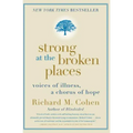 Strong at the Broken Places: Voices of Illness, a Chorus of Hope