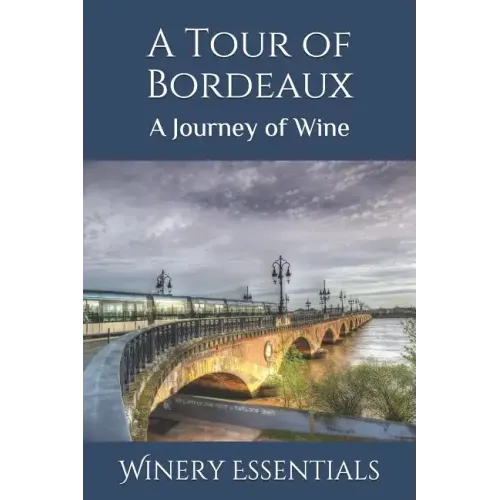 A Tour of Bordeaux: A Journey of Wine
