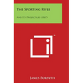 The Sporting Rifle: And Its Projectiles (1867)
