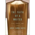 The Faith of a Writer: Life, Craft, Art