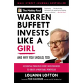 Warren Buffett Invests Like a Girl: And Why You Should, Too