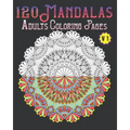 120 Mandalas Adults Coloring Pages Volume 1: mandala coloring book for kids, adults, teens, beginners, girls: 120 amazing patterns and mandalas colori