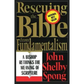 Rescuing the Bible from Fundamentalism: A Bishop Rethinks the Meaning of Scripture