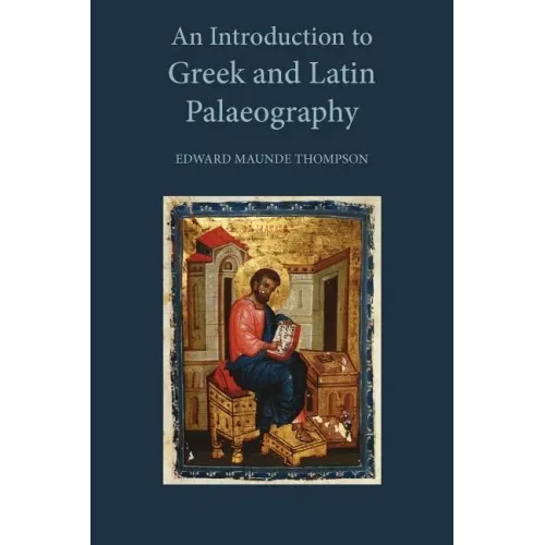 An Introduction to Greek and Latin Palaeography
