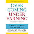 Overcoming Underearning: A Five-Step Plan to a Richer Life