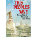 This People's Navy: The Making of American Sea Power