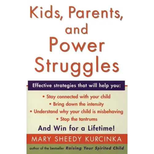 Kids, Parents, and Power Struggles: Winning for a Lifetime (Quill)