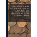 James Jarvis and the Fugio Coppers [unpublished Manuscript With Corrections]