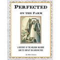 Perfected on the Farm: A History of the Milking Machine in America