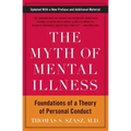 The Myth of Mental Illness: Foundations of a Theory of Personal Conduct