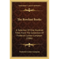 The Rowfant Books: A Selection Of One Hundred Titles From The Collection Of Frederick Locker-Lampson (1906)