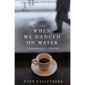 When We Danced on Water