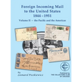 Foreign Incoming Mail to the United States 1844-1951 Vol II The Pacific and the Americas