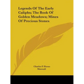 Legends Of The Early Caliphs; The Book Of Golden Meadows; Mines Of Precious Stones