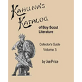 Kahuna's Katalog of Boy Scout Literature: Collector's Guide Volume 3