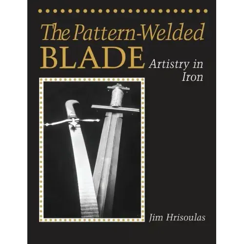 The Pattern-Welded Blade: Artistry in Iron