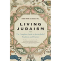 Living Judaism: The Complete Guide to Jewish Belief, Tradition, and Practice