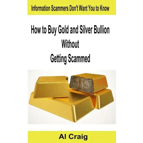 How to Buy Gold and Silver Bullion Without Getting Scammed