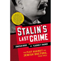 Stalin's Last Crime: The Plot Against the Jewish Doctors, 1948-1953