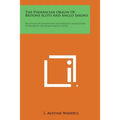 The Phoenician Origin of Britons Scots and Anglo Saxons: Discovered by Phoenician and Sumerian Inscriptions in Britain by Pre-Roman Briton Coins