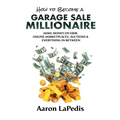 How to Become a Garage Sale Millionaire